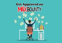 How to Apply and get Approved on MaxBounty